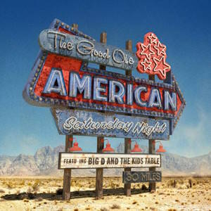 Big D And The Kids Table - The Good Ole American Saturday Night (2026)